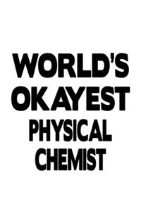 World's Okayest Physical Chemist