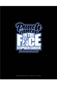 Punch Cancer In The Face Stomach Cancer Awareness