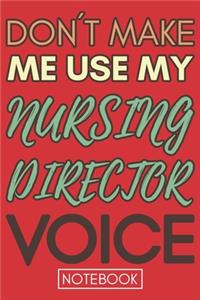 Don't Make Me Use My Nursing Director Voice
