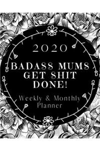 Badass Mums Get Shit Done