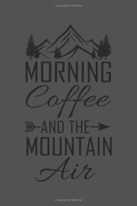 Morning Coffee And The Mountain Air