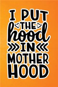 I Put The Hood In Motherhood