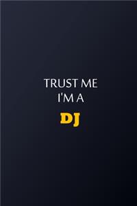 Trust Me I'm A DJ Notebook - Funny DJ Gift