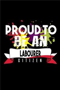 Proud to be an labourer citizen