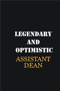 Legendary and Optimistic Assistant Dean