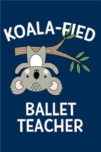 Koalafied Ballet Teacher