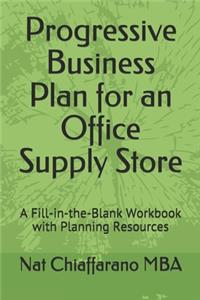 Progressive Business Plan for an Office Supply Store