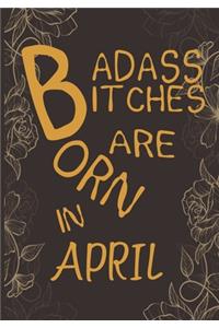 Badass Bitches Are Born In April