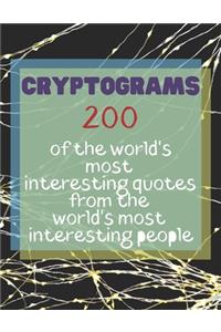 Cryptograms: 200 Of The World's Most Interesting Quotes From The World's Most Interesting People