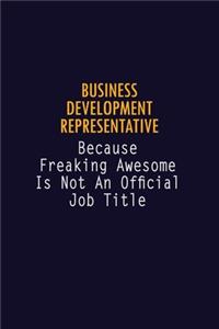 Business Development Representative Because Freaking Awesome is not An Official Job Title
