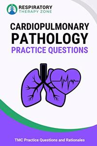 Cardiopulmonary Pathology Practice Questions