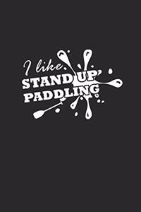 I Like Stand Up Paddling