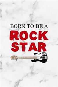 Born To Be A Rock Star