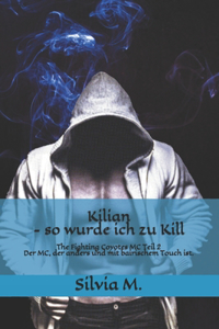 Kilian - So wurde ich zu Kill