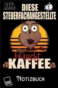 Diese Steuerfachangestellte braucht Kaffee - Notizbuch