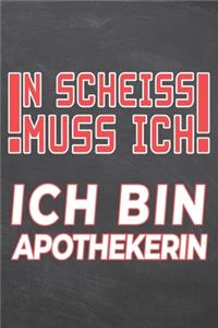 N Scheiss muss Ich Ich bin Apothekerin
