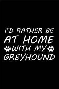 I'd rather be at home with my Greyhound
