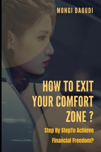 How to Exit Your Comfort Zone ?