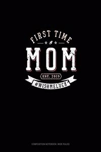 First Time Mom Est. 2019 #Wishmeluck