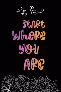 Start Where you are