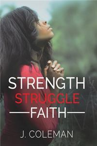 Strength, Struggle, Faith