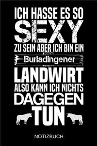 Ich hasse es so sexy zu sein aber ich bin ein Buladingener Landwirt also kann ich nichts dagegen tun