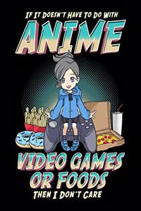 If It Doesn't Have To Do With Anime Video Games Or Food Then I Don't Care