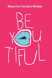 Be You Tiful - Makeup Artist Face Charts Workbook