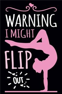 Warning I Might Flip Out