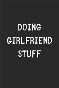 Doing Girlfriend Stuff