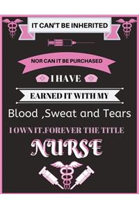It can't be inherited not can it be purchased i have earned it blood sweat and tears forever will i own the title nurse