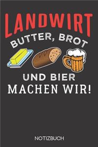 Landwirt - Butter, Brot und Bier machen wir!