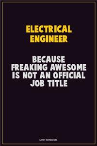 electrical engineer, Because Freaking Awesome Is Not An Official Job Title