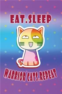 Eat Sleep Warrior Cats Repeat