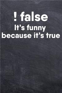 !False Funny Because It's True