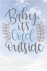 Baby It's Cold Outside