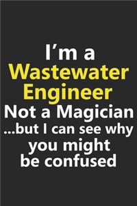 I'm a Wastewater Engineer Not A Magician But I Can See Why You Might Be Confused