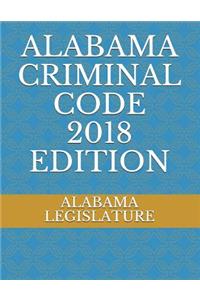 Alabama Criminal Code 2018 Edition