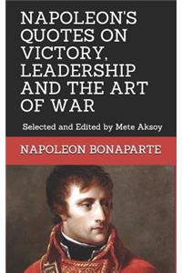 Napoleon Quotes on Victory, Leadership and the Art of War