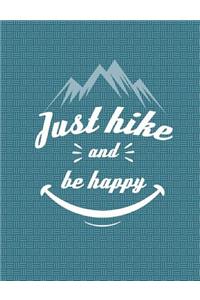 Just Hike And Be Happy Journal Notebook - Lined Paper