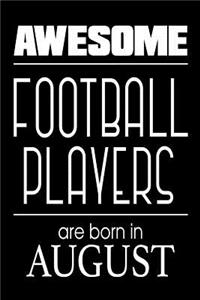Awesome Football Players Are Born In August