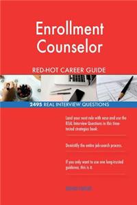 Enrollment Counselor RED-HOT Career Guide; 2495 REAL Interview Questions