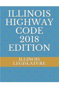 Illinois Highway Code 2018 Edition