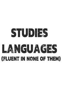 Studies Languages (Fluent in None of Them)