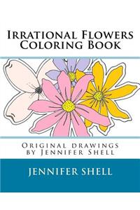 Irrational Flowers, A Coloring Book: Drawings by Jennifer Shell