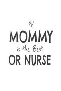 My Mommy Is The Best OR Nurse