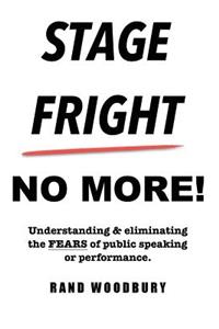 Stage Fright - No More!