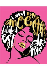 My Ancestors Wildest Dreams