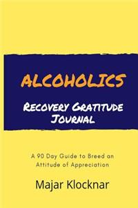 Alcoholics Recovery Gratitude Journal