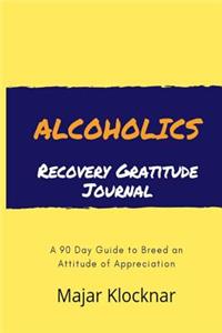 Alcoholics Recovery Gratitude Journal